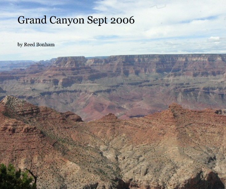View Grand Canyon Sept 2006 by Reed Bonham