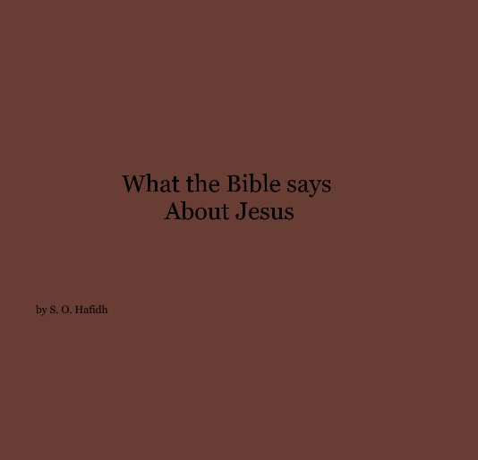Ver What the Bible says About Jesus por S. Hafidh