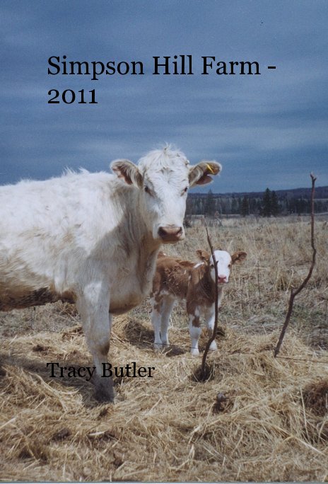 Simpson Hill Farm - 2011 nach Tracy Butler anzeigen
