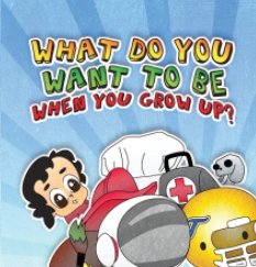 What Do you want to be when you grow up? book cover