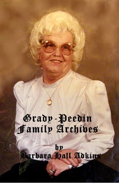 View Grady-Peedin Family Archives by Barbara Hall Adkins
