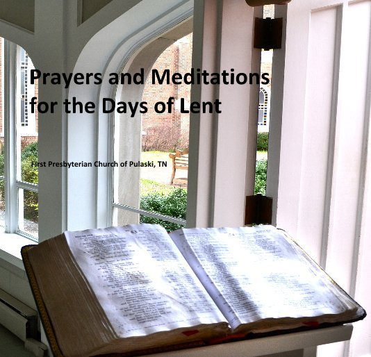 Ver Prayers and Meditations for the Days of Lent por First Presbyterian Church of Pulaski, TN