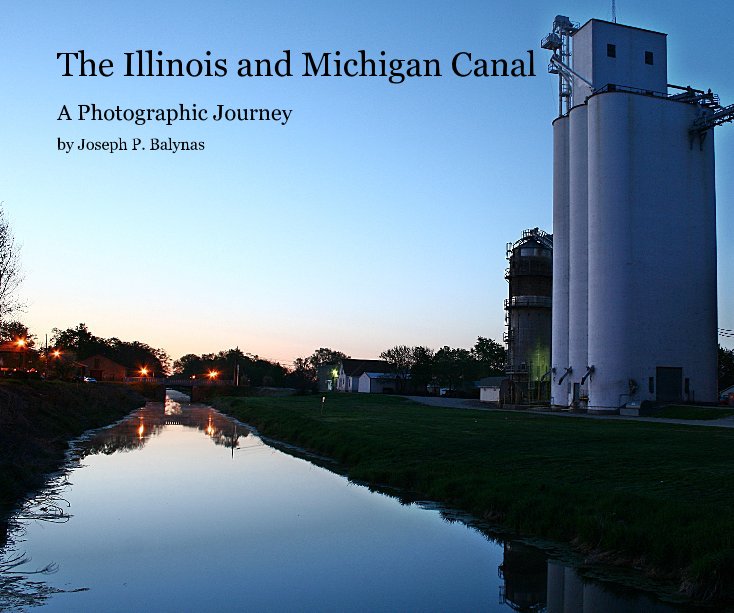 View The Illinois and Michigan Canal by Joseph P. Balynas
