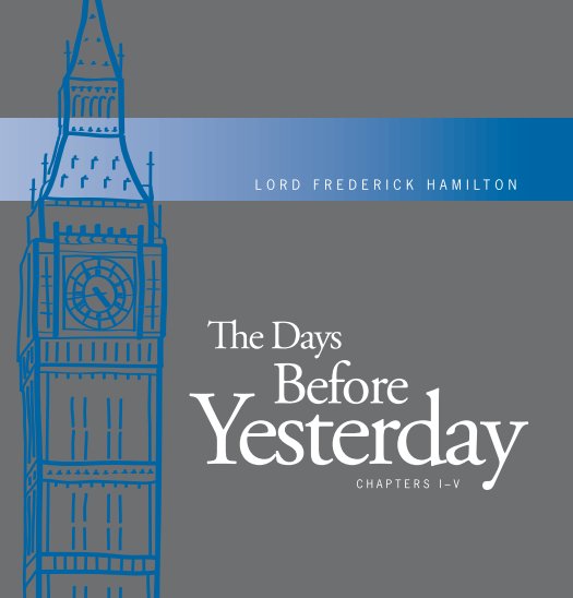 Ver The Days Before Yesterday por Lord Frederick Hamilton