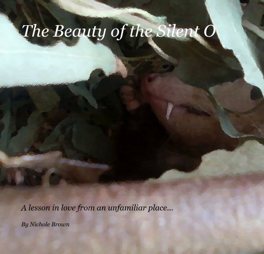 View The Beauty of the Silent O by Nichole Brown