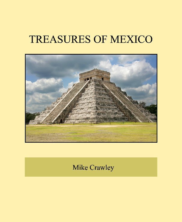 View Treasures of Mexico by Mike Crawley