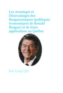 Les Avantages et Désavantages des Reaganomiques (politiques économiques de Ronald Reagan) et de leurs applications au Québec book cover