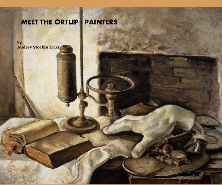 View MEET THE ORTLIP PAINTERS by Audrey Stockin Eyler