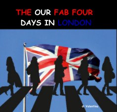 THE OUR FAB FOUR DAYS IN LONDON book cover