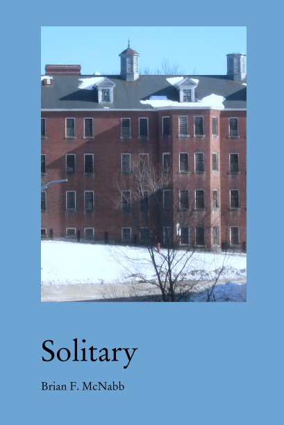 View Solitary by Brian F. McNabb