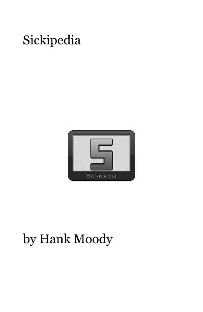 View Sickipedia by Hank Moody