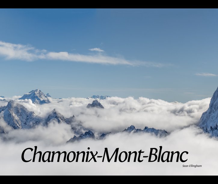 View Chamonix-Mont-Blanc by Sean Ellingham