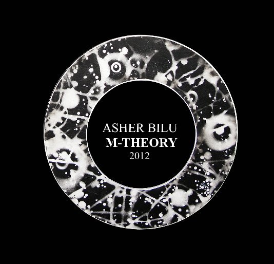 Visualizza ASHER BILU M-THEORY 2012 di Luba Bilu