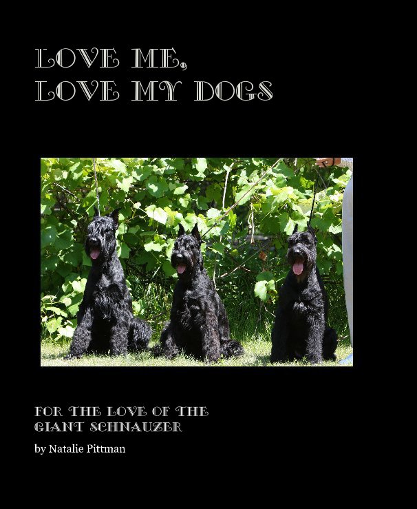 View Love Me, Love My Dogs by Natalie Pittman