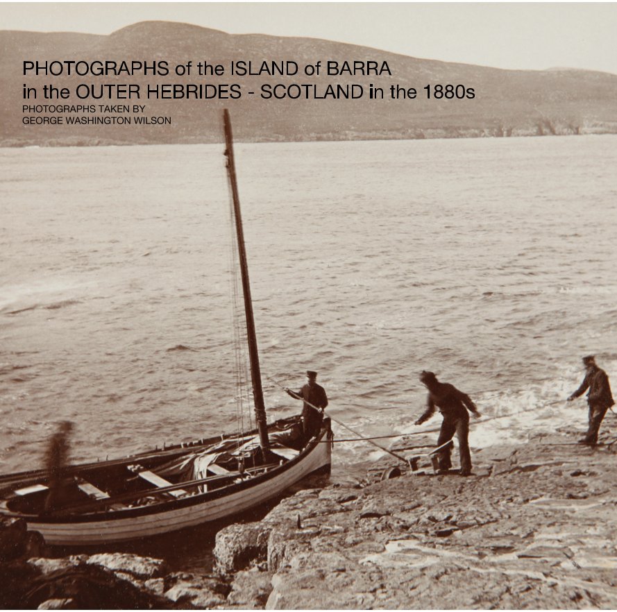 View Photographs of the Island of Barra in the Outer Hebrides - Scotland in the 1880s (large) by Qashqi