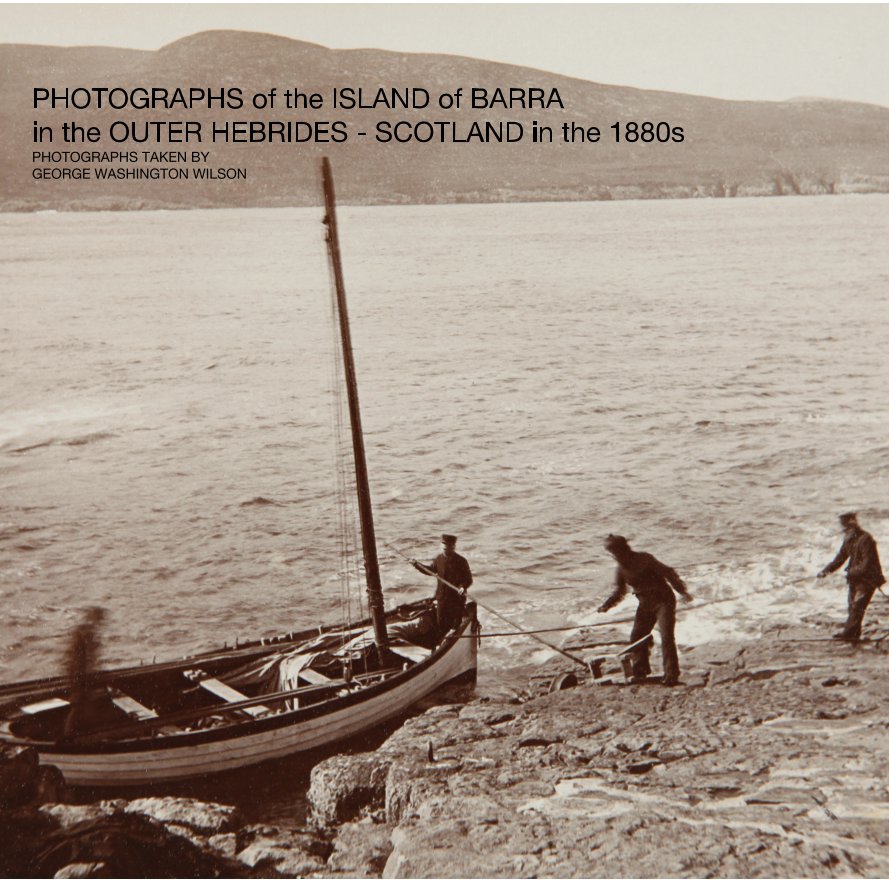 Photographs of the Island of Barra in the Outer Hebrides - Scotland in the 1880s (large) nach Qashqi anzeigen