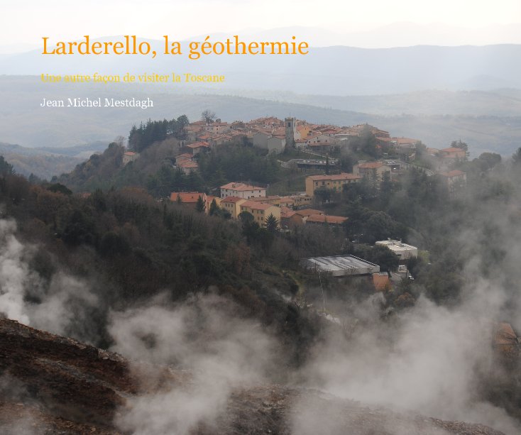 View Larderello, la géothermie by Jean Michel Mestdagh