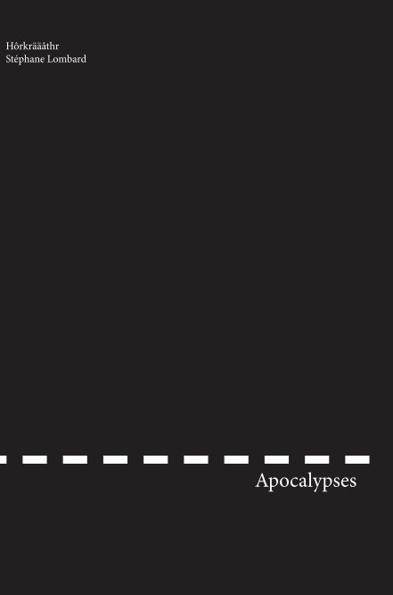 Visualizza Apocalypses (poche) di Hôrkrääâthr, Stéphane Lombard