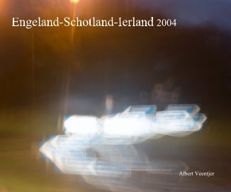 Engeland-Schotland-Ierland 2004 Albert Veentjer book cover