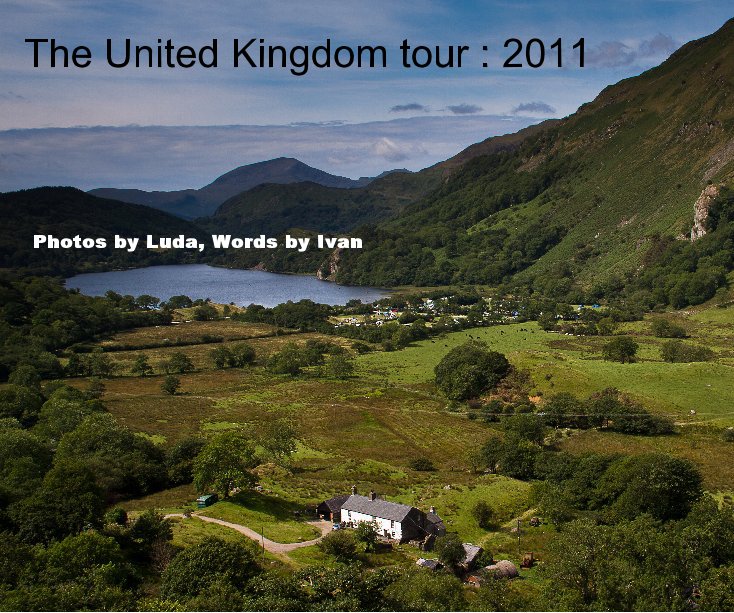 View The United Kingdom tour : 2011 by Photos by Luda, Words by Ivan