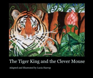 The Tiger King and the Clever Mouse book cover
