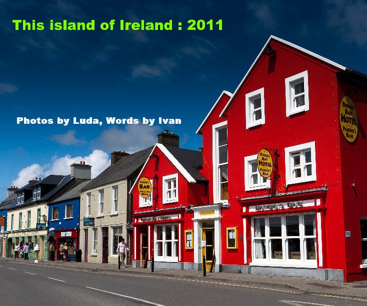 View This island of Ireland : 2011 by Photos by Luda, Words by Ivan