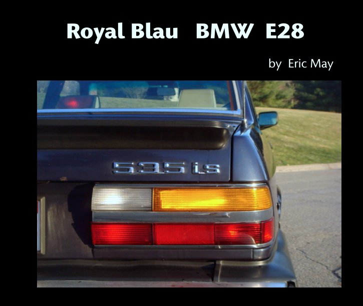 Ver Royal Blau   BMW  E28 por Eric May