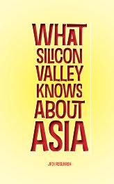 What Silicon Valley Knows About Asia book cover