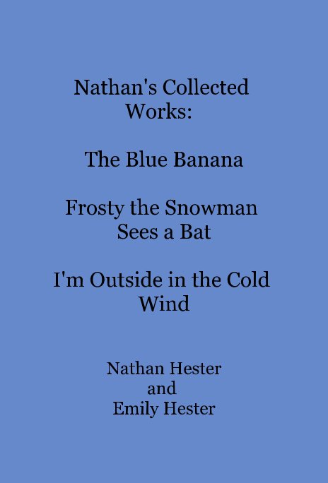 Ver Nathan's Collected Works: por Nathan Hester and Emily Hester
