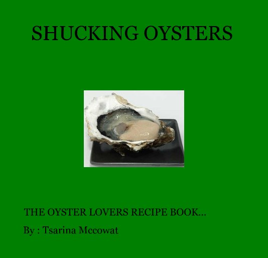 View SHUCKING OYSTERS by : Tsarina Mccowat