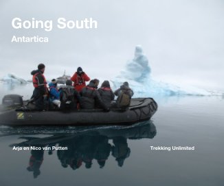 Going South Antartica Arja en Nico van Putten Trekking Unlimited book cover
