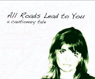 All Roads Lead to You - Second Draft book cover