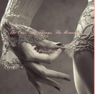 The Ones, The Things, The Moments... book cover