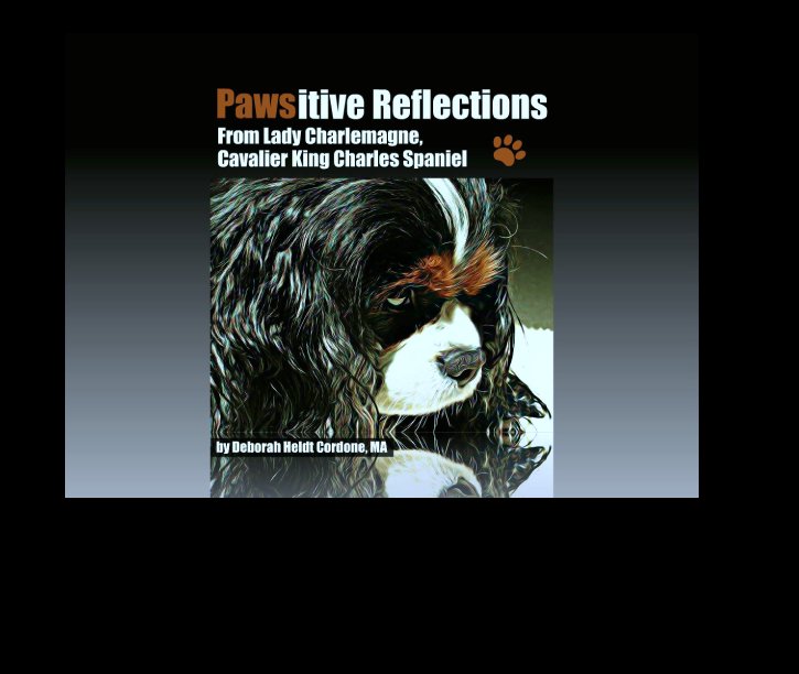 Ver Pawsitive Reflections por Deborah Heldt Cordone