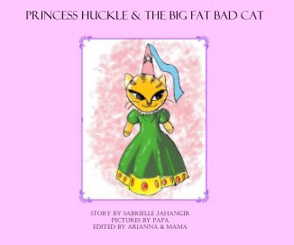 Princess Huckle & The Big Fat Bad Cat book cover