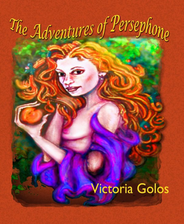View The Adventures of Persephone:  Daybook l by Victoria Golos