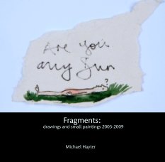 Fragments:
                           drawings and small paintings 2005-2009 book cover