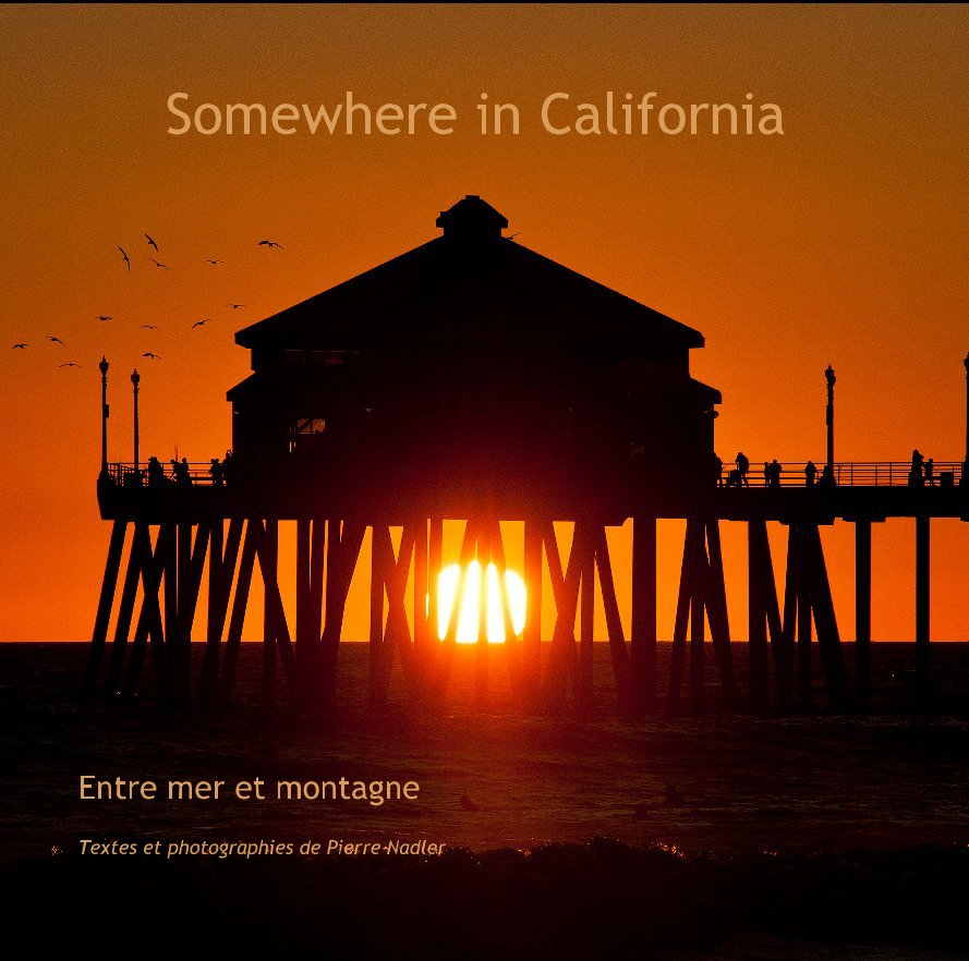 View Somewhere in California by Textes et photographies de Pierre Nadler