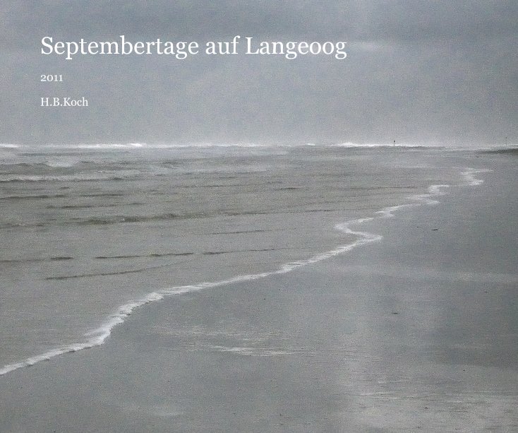 View Septembertage auf Langeoog by H.B.Koch