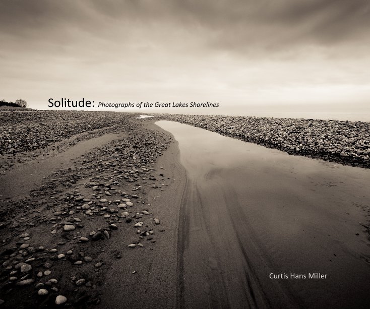 View Solitude: Photographs of the Great Lakes Shorelines by Curtis Hans Miller