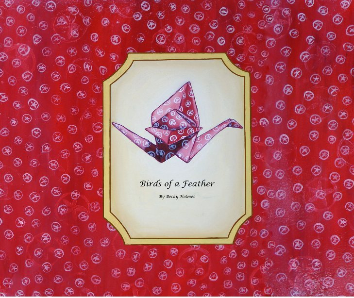 View Birds of a Feather by Becky Holmes