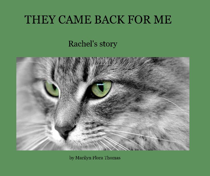 View THEY CAME BACK FOR ME by Marilyn Flora Thomas