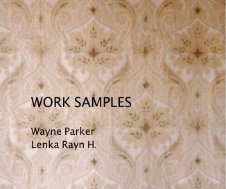 WORK SAMPLES
Wayne R. Parker 
& 
Lenka Rayn H. book cover