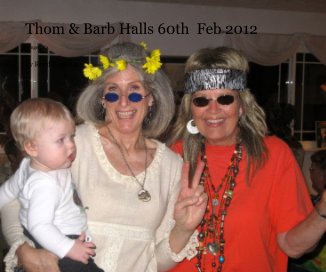 Thom & Barb Halls 60th Feb 2012 book cover