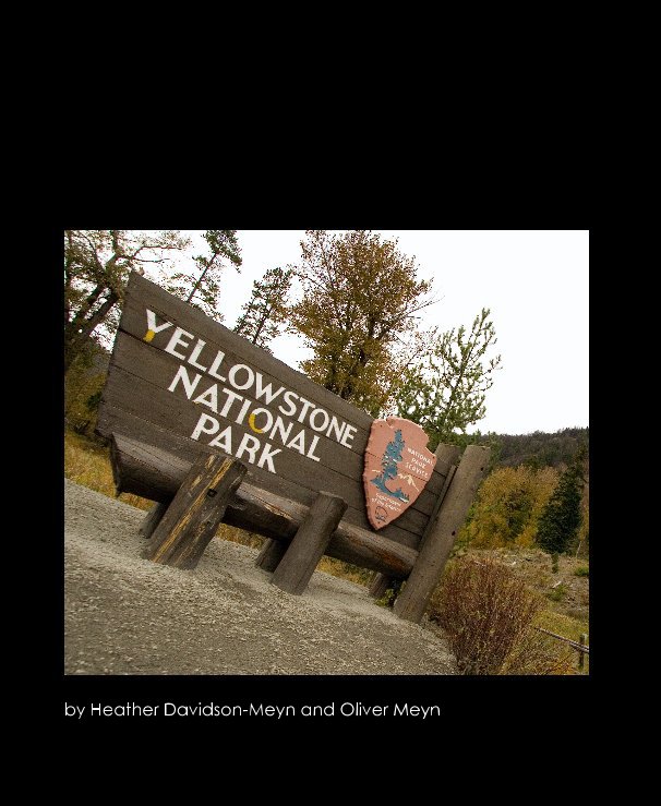 Ver Yellowstone 2007 por Heather Davidson-Meyn and Oliver Meyn