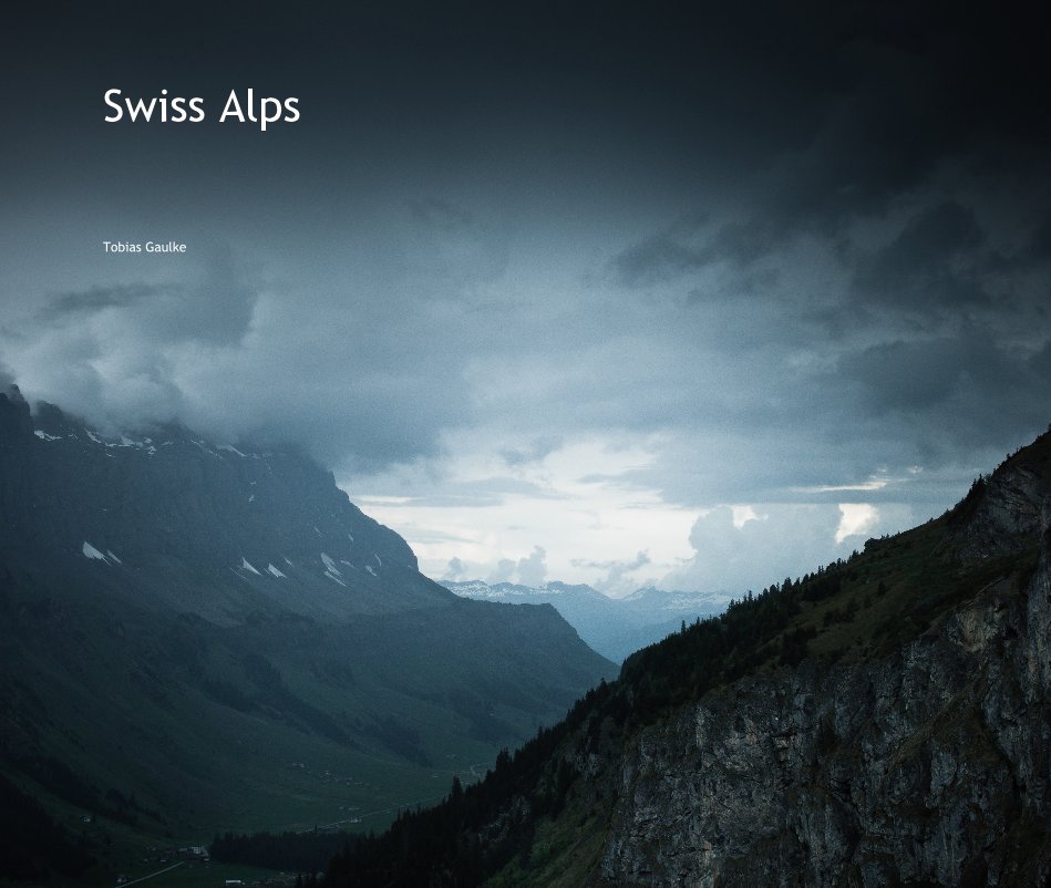 View Swiss Alps by Tobias Gaulke