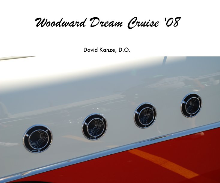View Woodward Dream Cruise '08 by David Kanze, D.O.