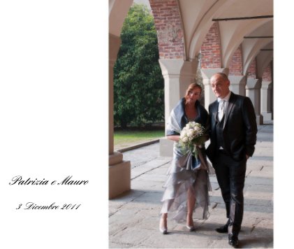 Patrizia e Mauro 3 Dicembre 2011 book cover