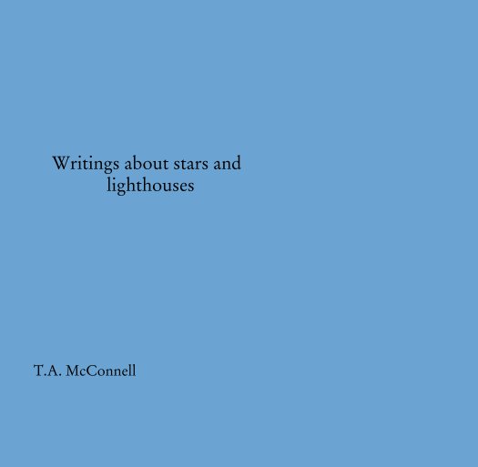 Ver Writings about stars and lighthouses por T A McConnell