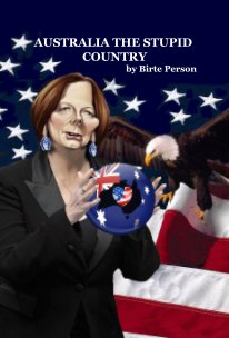 AUSTRALIA THE STUPID COUNTRY by Birte Person book cover